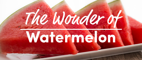 The Wonder of Watermelon