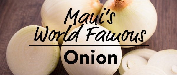 Maui's World Famous Onion