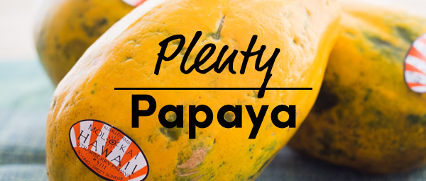 Plenty of Papaya